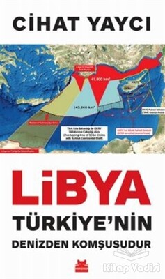 Libya Türkiye’nin Denizden Komşusudur - Kırmızı Kedi Yayınevi