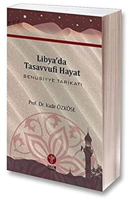 Libya’da Tasavvufî Hayat Senusiyye Tarikatı - 1