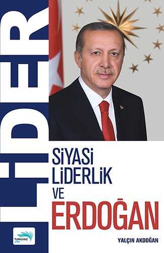 Turkuvaz Kitap - Lider - Siyasi Liderlik ve Erdoğan
