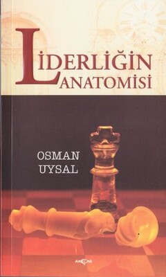 Liderliğin Anatomisi - Akçağ Yayınları