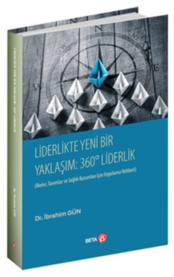 Liderlikte Yeni Bir Yaklaşım: 360° Liderlik - Beta Yayınevi