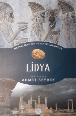 Lidya : Medeniyete Yön Veren Uygarlıklar - Maviçatı Yayınları