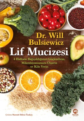 Lif Mucizesi: 4 Haftada Bağışıklığınızı Güçlendirin, Mikrobiyomunuzu Onarın ve Kilo Verin - Nova Kitap