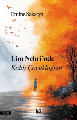 Lim Nehri’Nde Kaldı Çocukluğum - 1