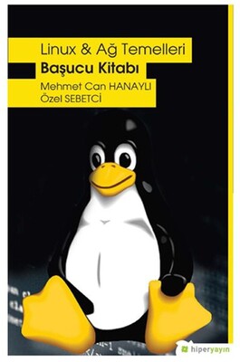Linux & Ağ Temelleri Başucu Kitabı - Hiperlink Yayınları