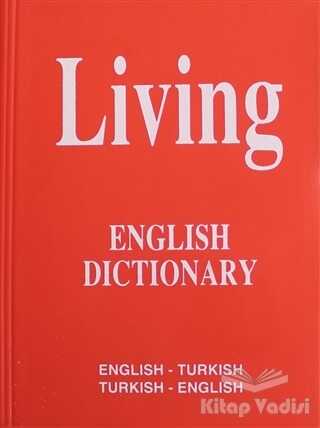 Living English Dictionary - Living English Dictionary English - Turkish / Turkish - English for School