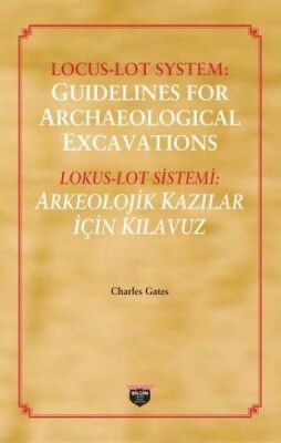 Locus - Loy System: Guidelines for Archaeological Excavations - Bilgin Kültür Sanat Yayınları
