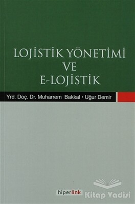 Lojistik Yönetimi ve E-Lojistik - Hiperlink Yayınları