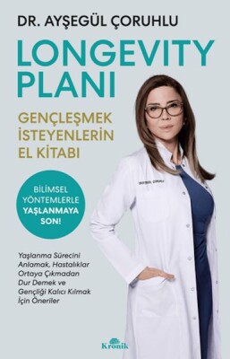 Longevity Planı - Gençleşmek İsteyenlerin El Kitabı - Kronik Kitap