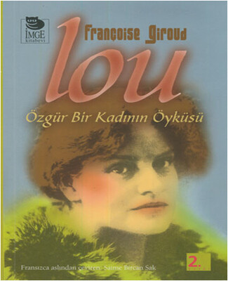 Lou: Özgür Bir Kadının Öyküsü - İmge Kitabevi Yayınları