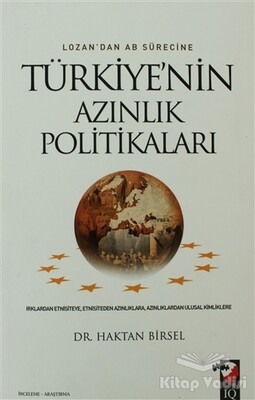 Lozan'dan AB Sürecine Türkiye'nin Azınlık Politikaları - IQ Kültür Sanat Yayıncılık