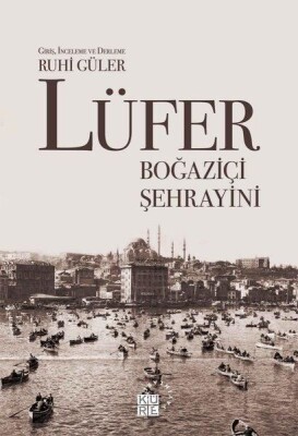 Lüfer: Boğaziçi Şehrayini - Küre Yayınları
