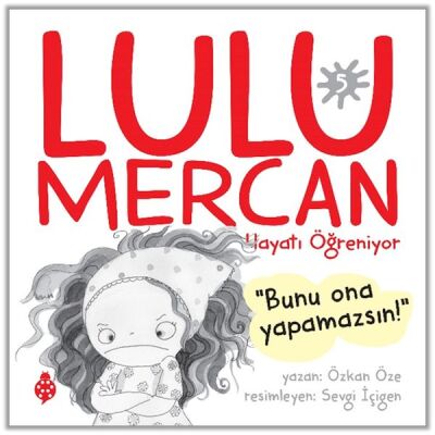 Lulu Mercan Hayatı Öğreniyor-5 Bunu Ona Yapamazsın! - 1