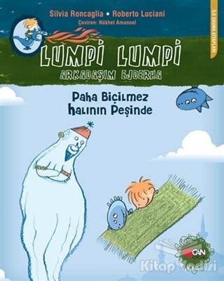 Lumpi Lumpi - Arkadaşım Ejderha 1: Paha Biçilmez Halının Peşinde - Can Çocuk Yayınları