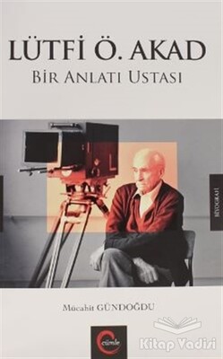 Lütfi Ö. Akad Bir Anlatı Ustası - Cümle Yayınları