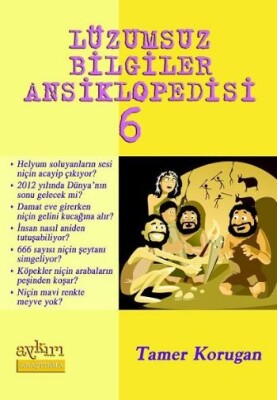 Lüzumsuz (!) Bilgiler Ansiklopedisi 6 - Aykırı Yayınları
