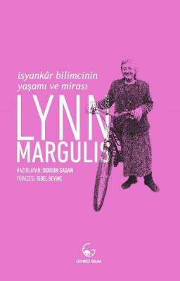 Lynn Margulis-İsyankar Bilimcinin Yaşamı ve Mirası - Ganj Kitap