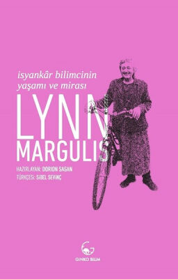 Lynn Margulis-İsyankar Bilimcinin Yaşamı ve Mirası - 1