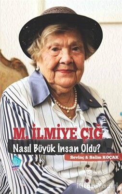 M. İlmiye Çığ Nasıl Büyük İnsan Oldu? - Kaynak (Analiz) Yayınları