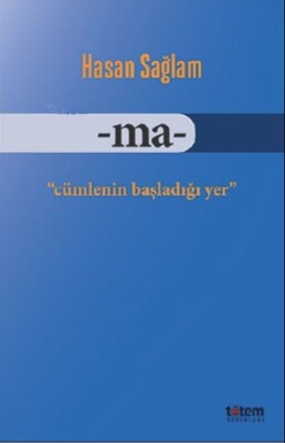 Ma - Cümlenin Başladığı Yer - Totem Yayınları