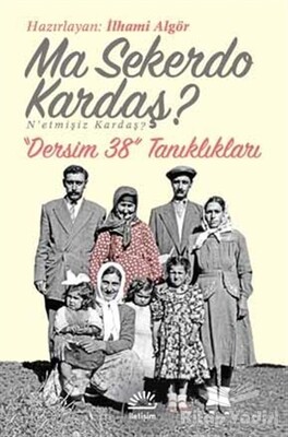 Ma Sekerdo Kardaş? N’etmişiz Kardaş? - İletişim Yayınları