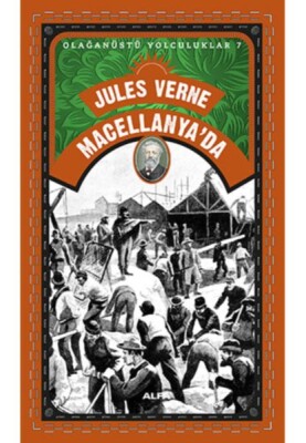 Macellanya'da - Olağanüstü Yolculuklar 7 - Alfa Yayınları