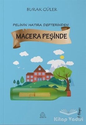 Macera Peşinde - Pelin'in Hatıra Defterinden - Mahlas Yayınları