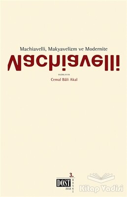 Machiavelli, Makyavelizm ve Modernite - Dost Kitabevi Yayınları