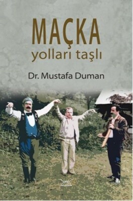 Maçka Yoları taştan - Heyamola Yayınları