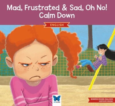 Mad, Frustrated, Sad, Oh No! Calm Down (İngilizce) - Mavi Kelebek Yayınları