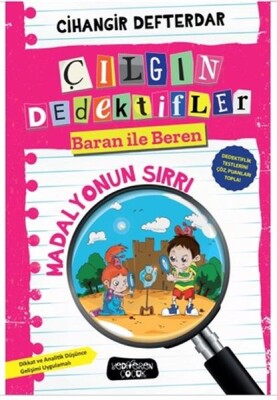 Madalyonun Sırrı - Çılgın Dedektifler Baran İle Beren - Yediveren Çocuk Yayınları