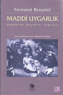 Maddi Uygarlık - Gündelik Hayatın Yapıları - İmge Kitabevi Yayınları