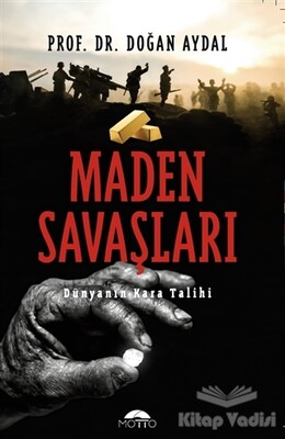 Maden Savaşları - Motto