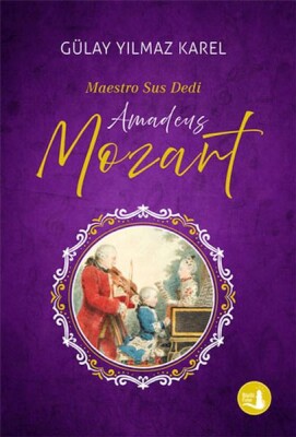 Maestro Sus Dedi - Amadeus Mozart - Büyülü Fener Yayınları