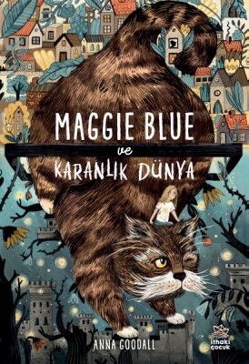Maggie Blue ve Karanlık Dünya - İthaki Çocuk Yayınları