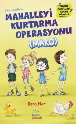Mahalleyi Kurtarma Operasyonu (MAKO) Sakın Kanalıma Abone Olma - 3 - Mecaz Çocuk Yayıncılık