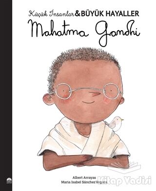 Mahatma Gandhi - Küçük İnsanlar Büyük Hayaller - 1