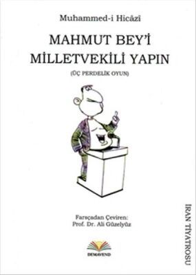 Mahmut Bey'i Milletvekili Yapın (Üç Perdelik Oyun) - 1