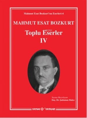 Mahmut Esat Bozkurt Toplu Eserler - 4 - Kaynak (Analiz) Yayınları