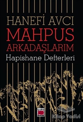 Mahpus Arkadaşlarım - Hapishane Defterleri - Elips Kitap