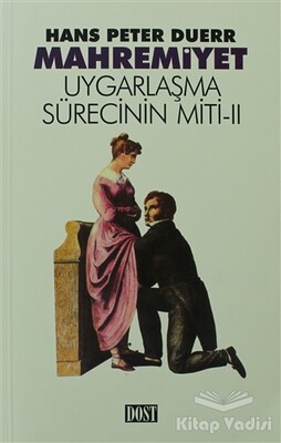 Mahremiyet - Uygarlaşma Sürecinin Miti 2 - Dost Kitabevi Yayınları