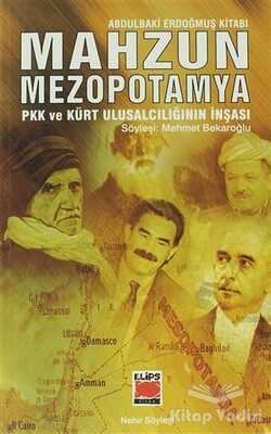 Mahzun Mezopotamya PKK ve Kürt Ulusalcılığın İnşası - Elips Kitap
