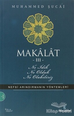 Makalat -3- Ne İdik, Ne Olduk, Ne Olabiliriz - İnsan Yayınları