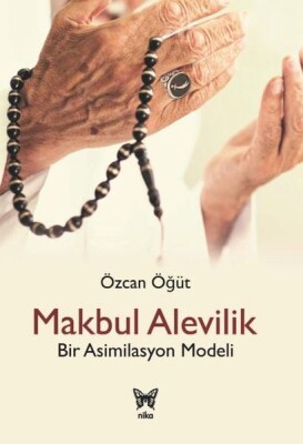 Makbul Alevilik Bir Asimilasyon Modeli - Nika Yayınevi