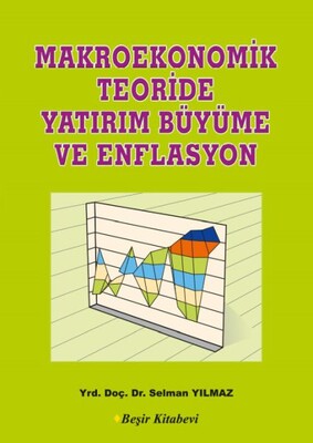 Makroekonomik Teoriside Yatırım Büyüme ve Enflasyon - Beşir Kitabevi