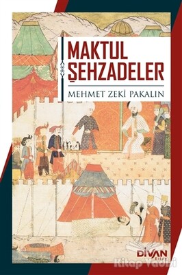 Maktul Şehzadeler - Divan Kitap