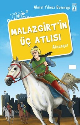 Malazgirt'in Üç Atlısı - Genç Timaş