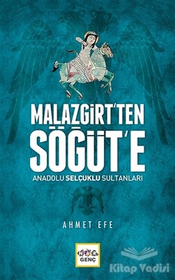 Malazgirt’ten Söğüt’e Anadolu Selçuklu Sultanları - Nar Yayınları