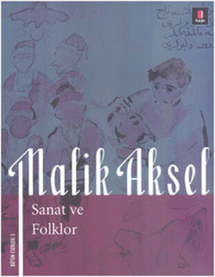 Malik Aksel - Sanat ve Folklor - Kapı Yayınları