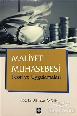 Maliyet Muhasebesi Teori ve Uygulamaları - Ekin Yayınevi